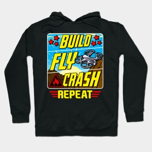 Funny Build Fly Crash Repeat Drone Pilot Droning Hoodie